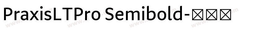 PraxisLTPro Semibold字体转换